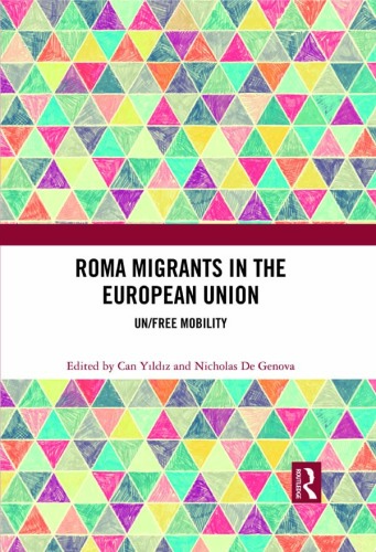 Roma Migrants in the European Union: Un/Free Mobility