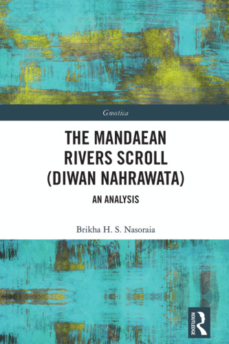 The Mandaean Rivers Scroll (Diwan Nahrawatha): An Analysis