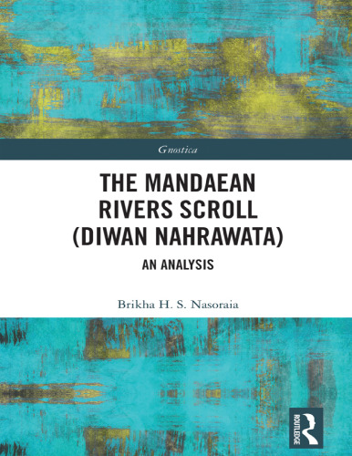 The Mandaean Rivers Scroll (Diwan Nahrawatha): an analysis