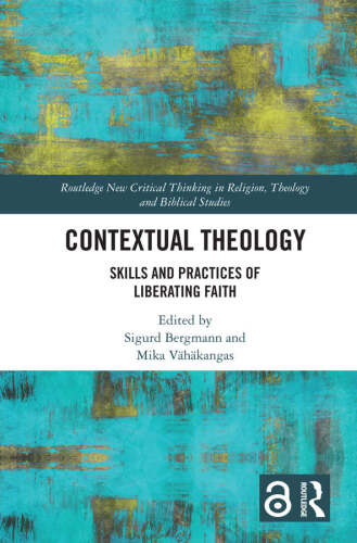Contextual Theology (Routledge New Critical Thinking in Religion, Theology and Biblical Studies)