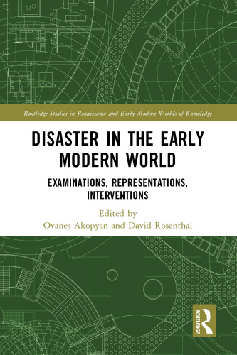 Disaster in the Early Modern. World Examinations, Representations, Interventions