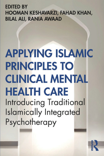 Applying Islamic Principles to Clinical Mental Health Care: Introducing Traditional Islamically Integrated Psychotherapy