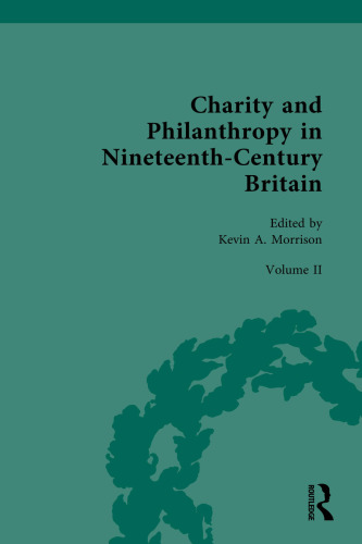 Charity and Philanthropy in Nineteenth-Century Britain: Volume II: Charity, Philanthropy, Celebrity