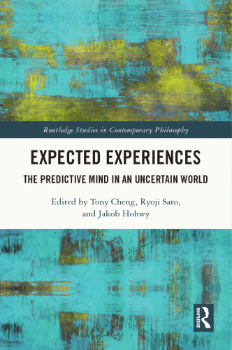 Expected Experiences: The Predictive Mind in an Uncertain World