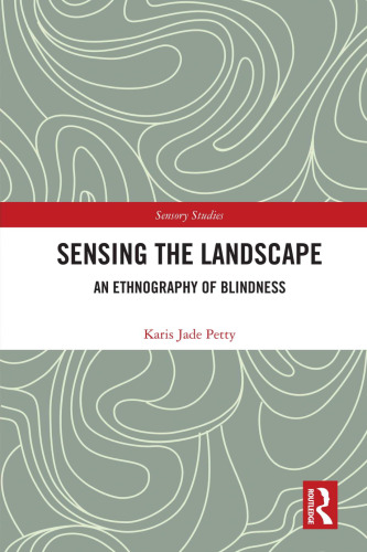 Sensing the Landscape : An Ethnography of Blindness
