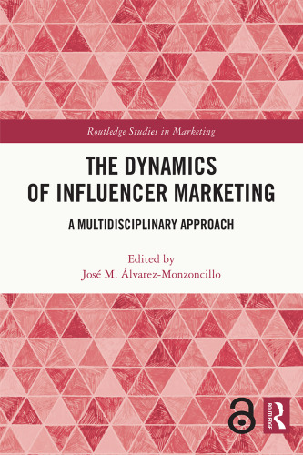 The Dynamics of Influencer Marketing: A Multidisciplinary Approach