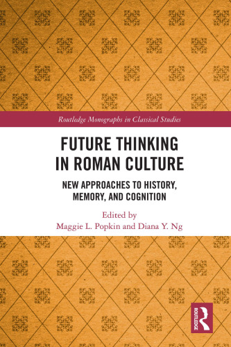 Future Thinking in Roman Culture (Routledge Monographs in Classical Studies)