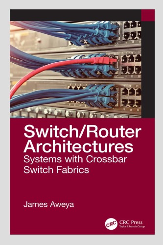 Switch/Router Architectures-Systems with Crossbar Switch Fabrics