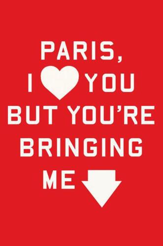 Paris, I love you but you're bringing me down