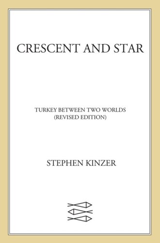Crescent and star : Turkey between two worlds