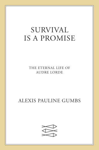 Survival Is a Promise: The Eternal Life of Audre Lorde