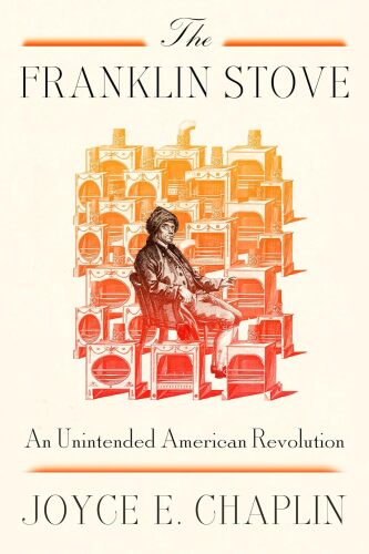 The Franklin Stove - An Unintended American Revolution