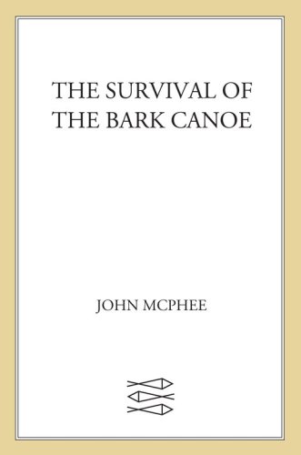 The Survival of the Bark Canoe
