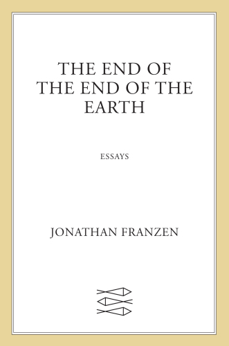 The End of the End of the Earth: Essays