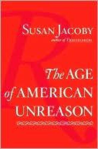The Age of American Unreason