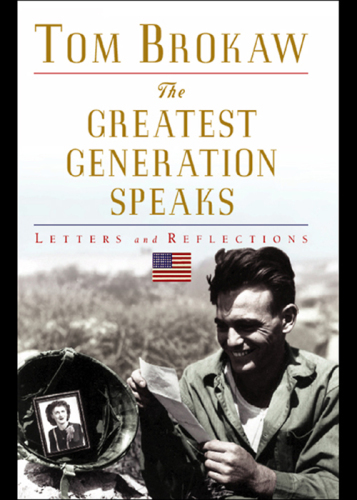 The greatest generation speaks: letters and reflections