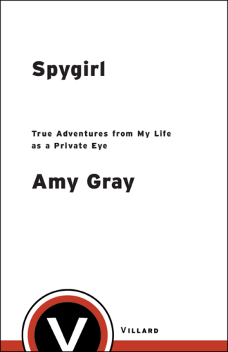 Spygirl : true adventures from my life as a private eye