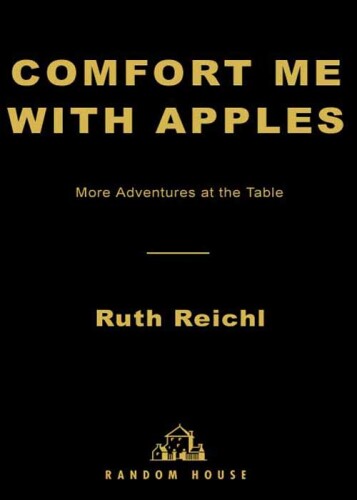 Comfort Me with Apples: More Adventures at the Table