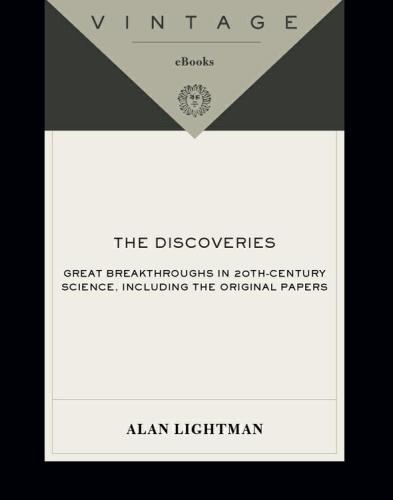 The Discoveries: Great Breakthroughs in 20th-Century Science, Including the Original Papers