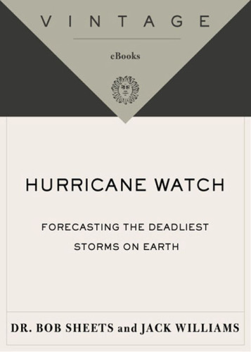 Hurricane Watch: Forecasting the Deadliest Storms on Earth