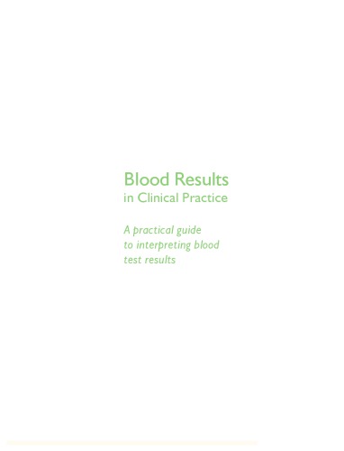 Blood Results in Clinical Practice: A practical guide to interpreting blood test results