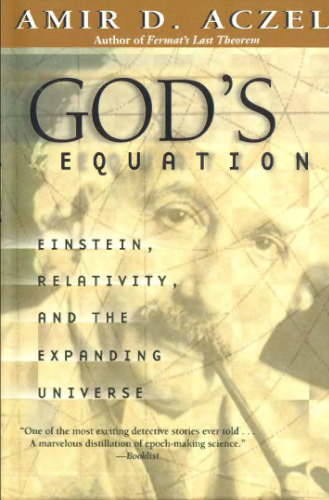 God's Equation: Einstein, relativity and the expanding universe