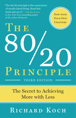 The 80/20 principle: the secret of achieving more with less