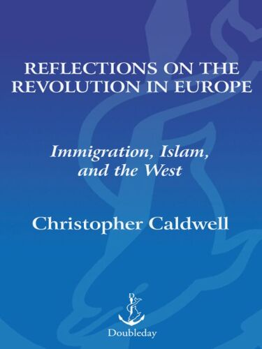 Reflections on the Revolution in Europe: Immigration, Islam, and the West