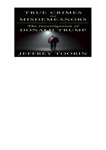 True Crimes and Misdemeanors: The Investigation of Donald Trump