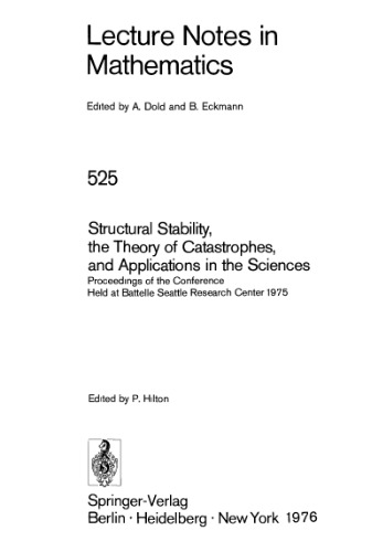 Structural Stability, the Theory of Catastrophes, and Applications in the Sciences: Proceedings of the Conference Held at Battelle Seattle Research Center 1975