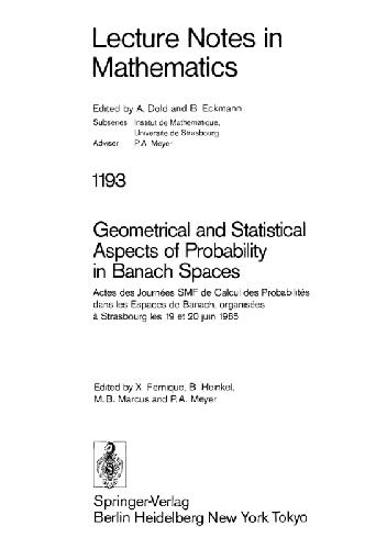 Geometrical and Statistical Aspects of Probability in Banach Spaces: Actes des Journées SMF de Calcul des Probabilités dans les Espaces de Banach, organisées à Strasbourg les 19 et 20 juin 1985