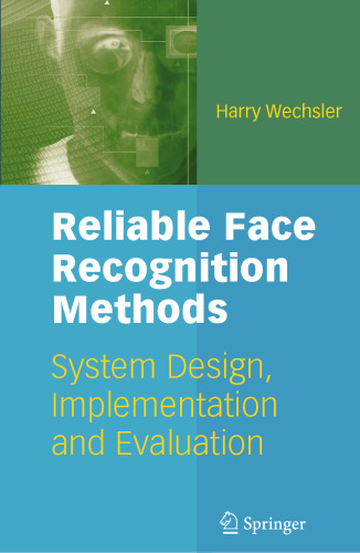 Reliable Face Recognition Methods: System Design, Impementation and Evaluation