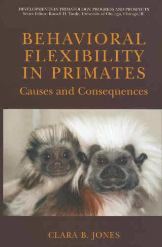 Behavioral Flexibility in Primates: Causes and Consequences