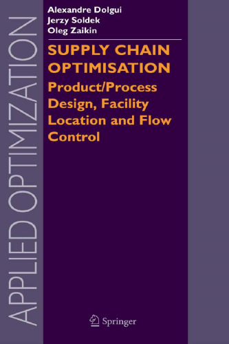 Supply Chain Optimisation: Product/Process Design, Facility Location and Flow Control