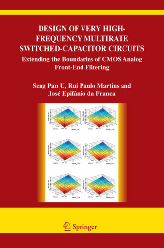 Design of Very High-Frequency Multirate Switched-Capacitor Circuits: Extending the Boundaries of CMOS Analog Front-End Filtering (The Springer International Series in Engineering and Computer Science)