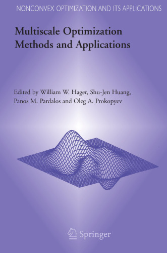 Multiscale Optimization Methods and Applications (Nonconvex Optimization and Its Applications, 82)
