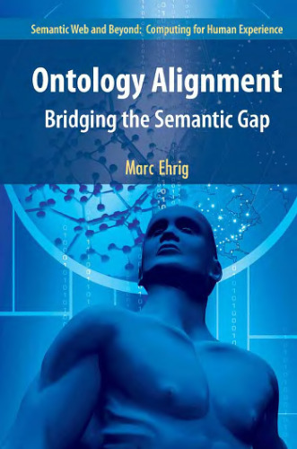 Ontology alignment : bridging the semantic gap