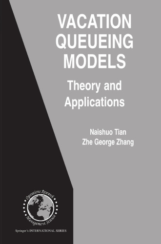 Vacation Queueing Models: Theory and Applications (International Series in Operations Research & Management Science, 93)