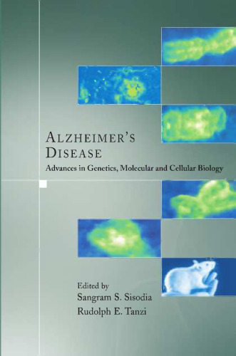 Alzheimer’s Disease: Advances in Genetics, Molecular and Cellular Biology