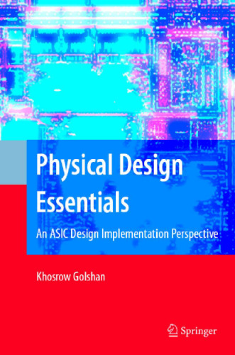 Physical design essentials: an ASIC design implementation perspective