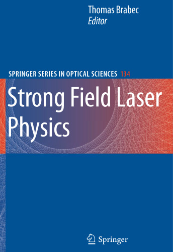 Strong Field Laser Physics