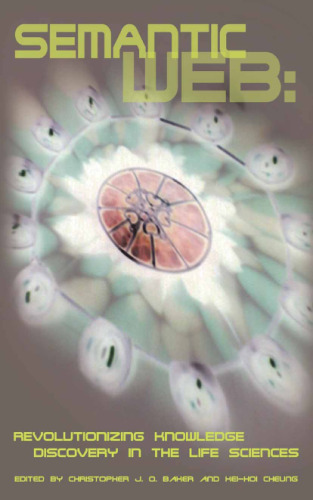 Semantic web : revolutionizing knowledge discovery in the life sciences