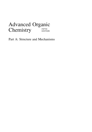 Advanced Organic Chemistry Part A. Structure and Mechanisms
