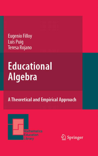 Educational Algebra: A Theoretical and Empirical Approach (Mathematics Education Library)