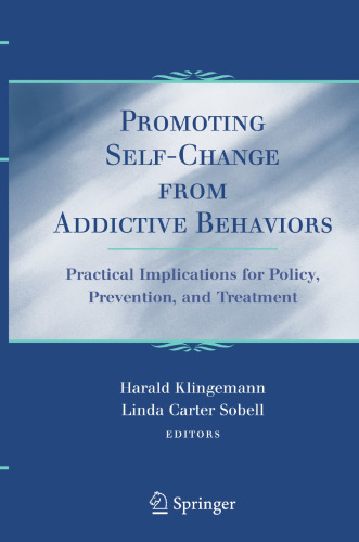 Promoting Self-Change From Addictive Behaviors: Practical Implications for Policy, Prevention, and Treatment
