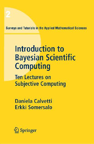 Introduction to Bayesian Scientific Computing: Ten Lectures on Subjective Computing