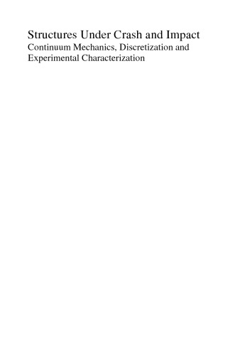 Structures Under Crash and Impact: Continuum Mechanics, Discretization and Experimental Characterization