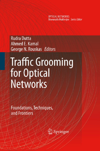 Traffic Grooming for Optical Networks: Foundations, Techniques and Frontiers