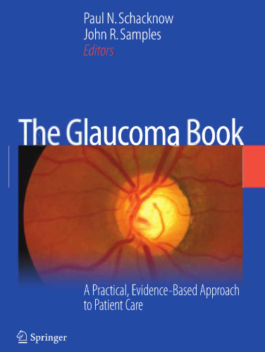 The Glaucoma Book: A Practical, Evidence-Based Approach to Patient Care