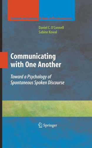 Communicating with One Another: Toward a Psychology of Spontaneous Spoken Discourse